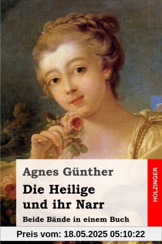 Die Heilige und ihr Narr: Beide Bände in einem Buch