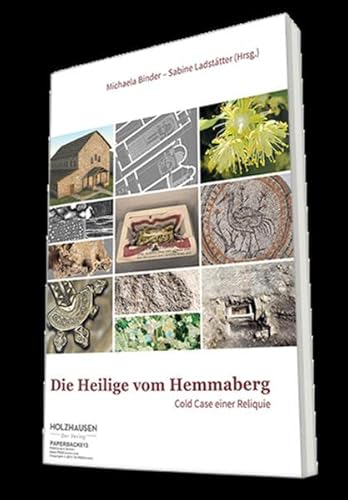 Die Heilige vom Hemmaberg: Cold Case einer Reliquie von Holzhausen Verlag GmbH