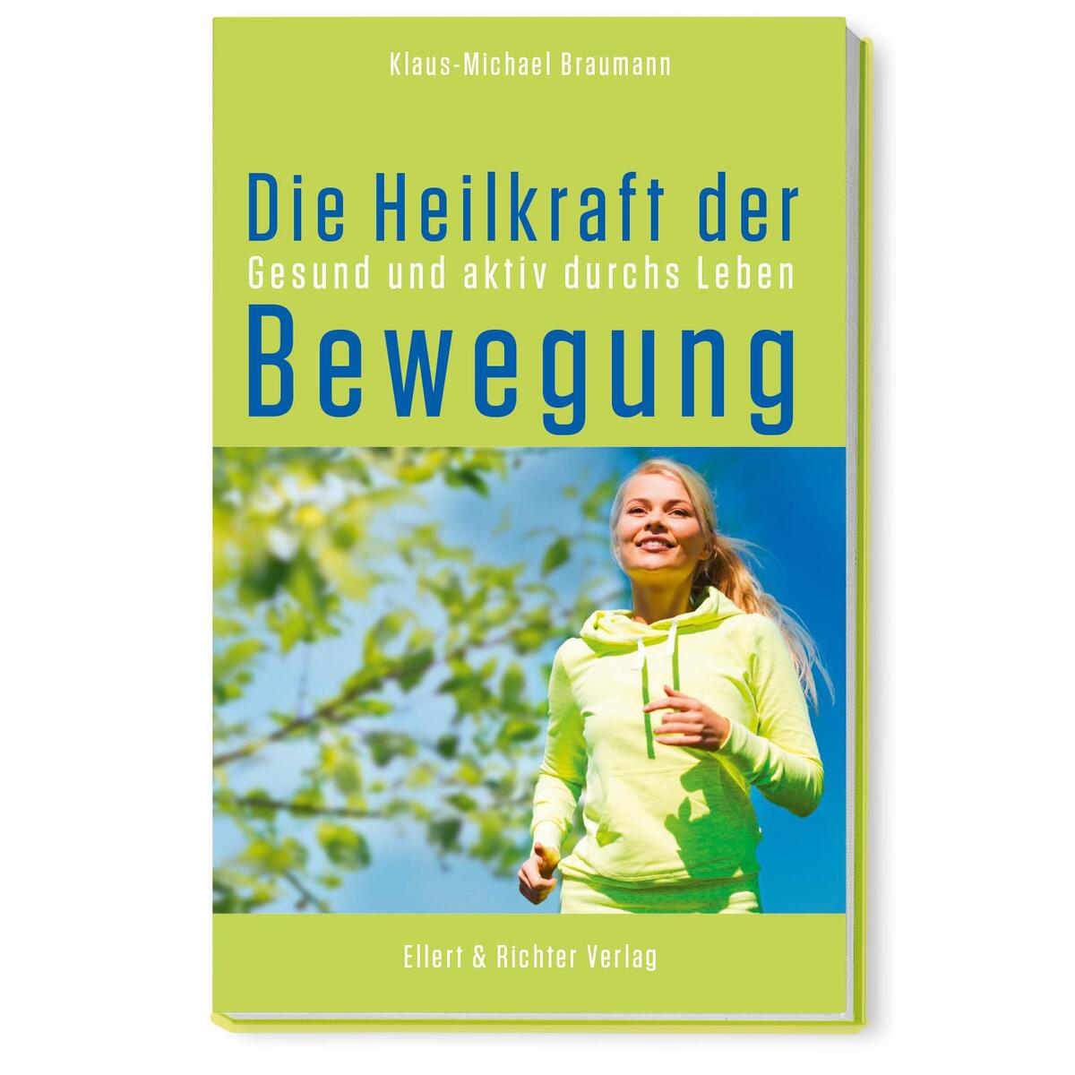 Die Heilkraft der Bewegung von Ellert & Richter Verlag G