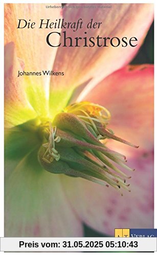 Die Heilkraft der Christrose Die Heilkraft der Christrose