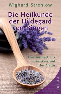 Die Heilkunde der Hildegard von Bingen von Lüchow / Lüchow Verlag