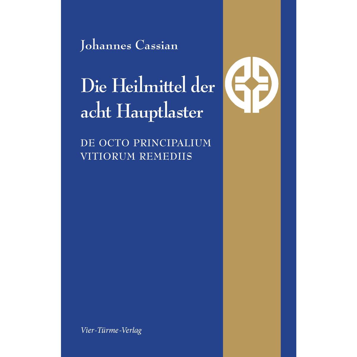 Die Heilmittel der acht Hauptlaster Die Heilmittel der acht Hauptlaster von Vier Tuerme GmbH