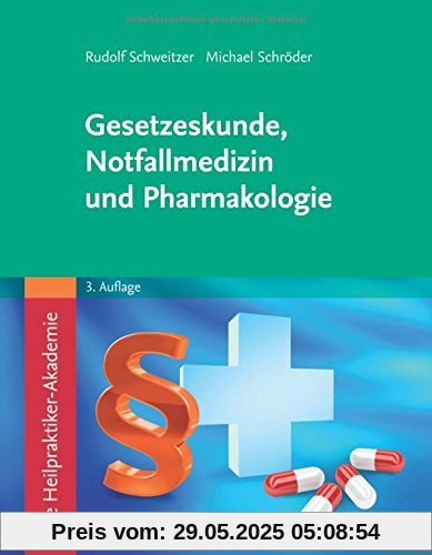 Die Heilpraktiker-Akademie. Gesetzeskunde, Notfallmedizin und Pharmakologie: Mit Zugang zur Medizinwelt Die Heilpraktiker-Akademie. Gesetzeskunde, Notfallmedizin und Pharmakologie: Mit Zugang zur Medizinwelt