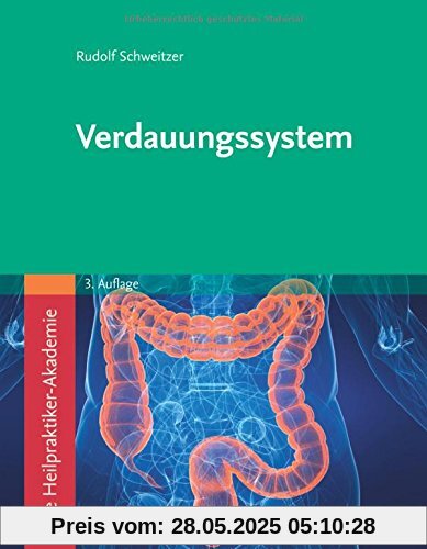 Die Heilpraktiker-Akademie. Verdauungssystem: Mit Zugang zur Medizinwelt Die Heilpraktiker-Akademie. Verdauungssystem: Mit Zugang zur Medizinwelt