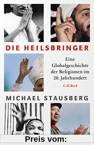 Die Heilsbringer: Eine Globalgeschichte der Religionen im 20. Jahrhundert