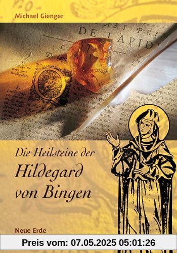 Die Heilsteine der Hildegard von Bingen: Das Hausbuch der Steinheilkunde. Neue Erkenntnisse zu alten Weisheiten Die Heilsteine der Hildegard von Bingen: Das Hausbuch der Steinheilkunde. Neue Erkenntnisse zu alten Weisheiten