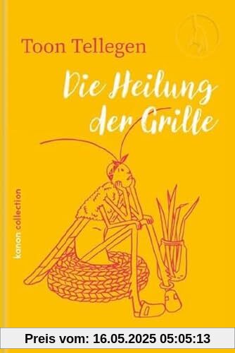 Die Heilung der Grille (Die fabelhafte Tierwelt von Toon Tellegen)