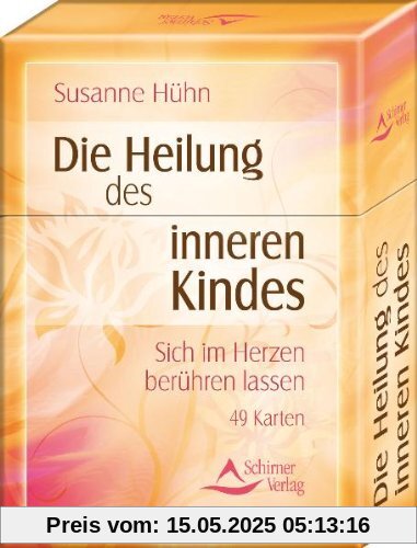 Die Heilung des Inneren Kindes - Kartenset: Sich im Herzen berühren lassen