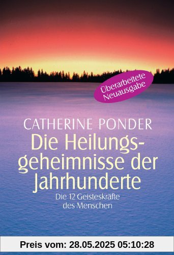 Die Heilungsgeheimnisse der Jahrhunderte: Die zwölf Geisteskräfte des Menschen: Die 12 Geisteskräfte des Menschen