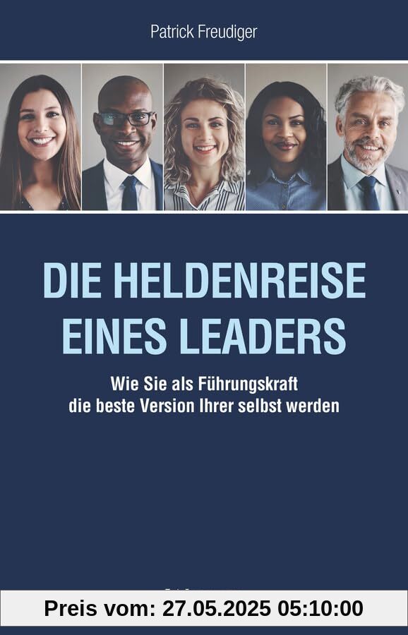 Die Heldenreise einer Führungskraft: Wie du als Leader*in die beste Version deiner selbst wirst Die Heldenreise einer Führungskraft: Wie du als Leader*in die beste Version deiner selbst wirst