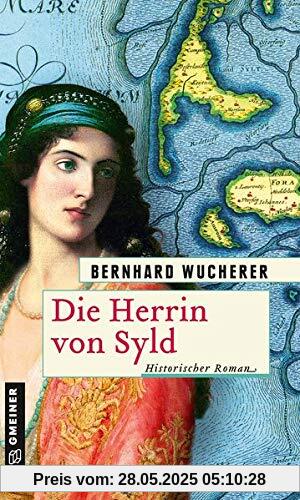 Die Herrin von Syld: Historischer Roman (Historische Romane im GMEINER-Verlag)