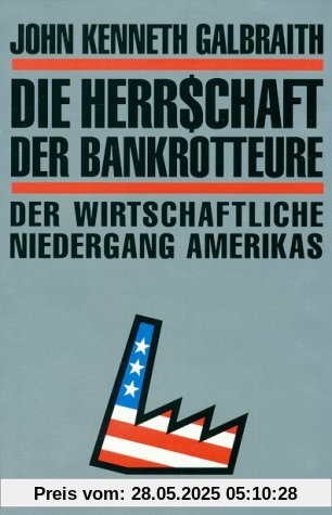 Die Herrschaft der Bankrotteure - Der wirtschaftliche Niedergang Amerikas