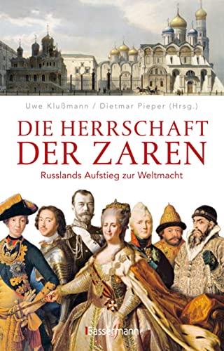 Die Herrschaft der Zaren: Russlands Aufstieg zur Weltmacht von Bassermann, Edition