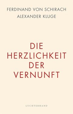 Die Herzlichkeit der Vernunft von Luchterhand Literaturverlag
