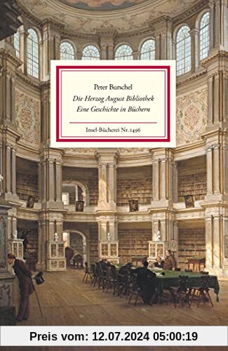 Die Herzog August Bibliothek: Eine Geschichte in Büchern. (Insel-Bücherei)