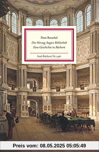 Die Herzog August Bibliothek: Eine Geschichte in Büchern. (Insel-Bücherei)