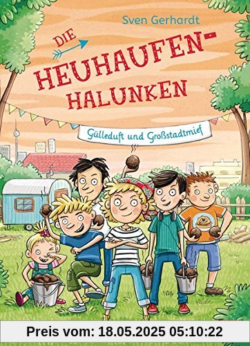 Die Heuhaufen-Halunken - Gülleduft und Großstadtmief (Die Heuhaufen-Halunken-Reihe, Band 3)