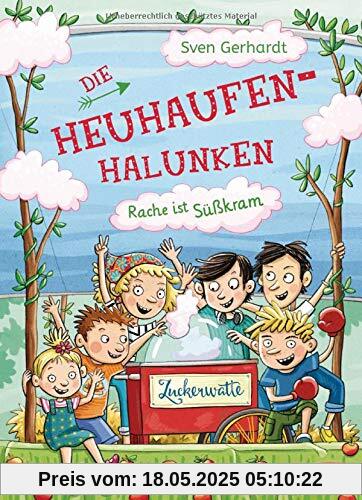 Die Heuhaufen-Halunken - Rache ist Süßkram (Die Heuhaufen-Halunken-Reihe, Band 4)