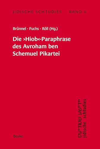 Die "Hiob"-Paraphrase des Avroham ben Schemuel Pikartei: In Handschriftenabdruck und Transkription (Jidische schtudies: Beiträge zur Geschichte der Sprache und Literatur der aschkenasischen Juden) von Buske, H