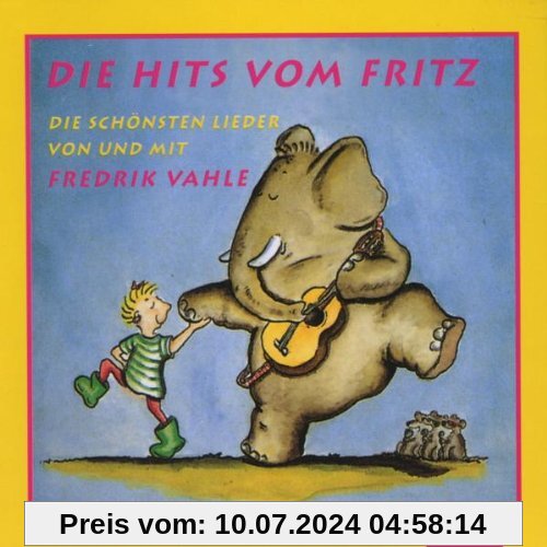 Die Hits vom Fritz. CD: Die schönsten Lieder für Kinder
