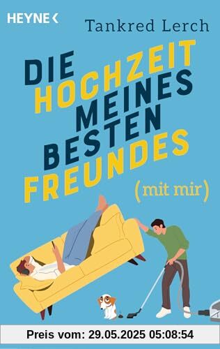 Die Hochzeit meines besten Freundes (mit mir): Roman