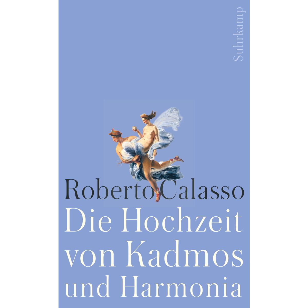 Die Hochzeit von Kadmos und Harmonia Die Hochzeit von Kadmos und Harmonia von Suhrkamp Verlag