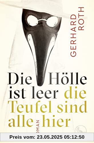 Die Hölle ist leer - die Teufel sind alle hier: Roman Die Hölle ist leer - die Teufel sind alle hier: Roman
