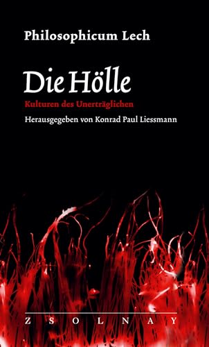 Die Hölle: Kulturen des Unerträglichen von Paul Zsolnay Verlag