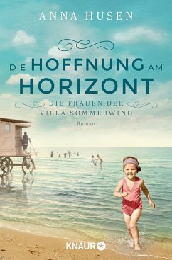 Die Hoffnung am Horizont / Die Frauen der Villa Sommerwind Bd.2 von Droemer/Knaur / Knaur TB