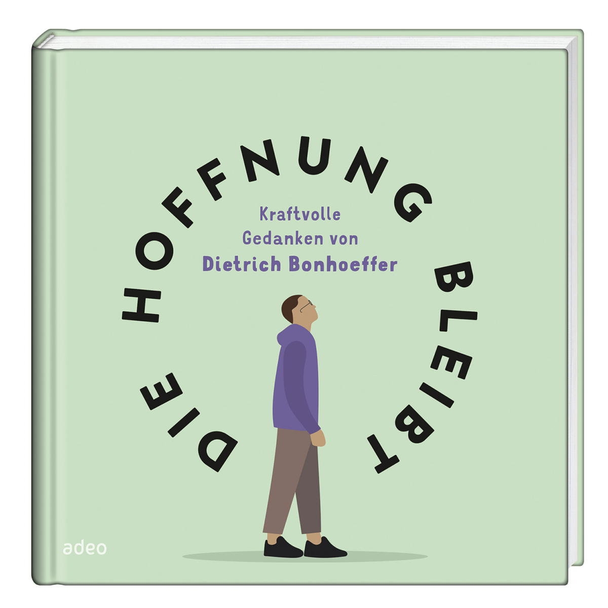 Die Hoffnung bleibt Die Hoffnung bleibt von Adeo Verlag