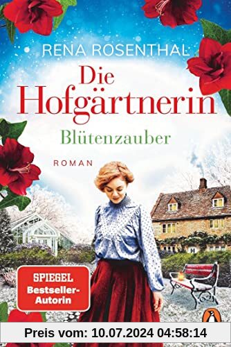 Die Hofgärtnerin - Blütenzauber: Roman (Die Hofgärtnerinnen-Saga, Band 3)