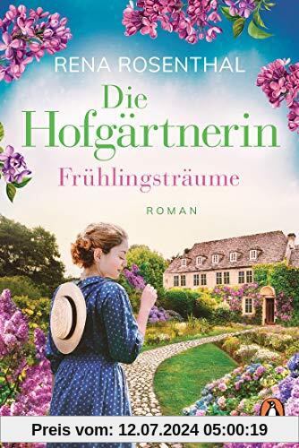 Die Hofgärtnerin - Frühlingsträume: Roman (Die Hofgärtnerinnen-Saga, Band 1)