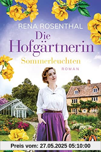 Die Hofgärtnerin - Sommerleuchten: Roman. Die prachtvolle Familiensaga geht weiter (Die Hofgärtnerinnen-Saga, Band 2)