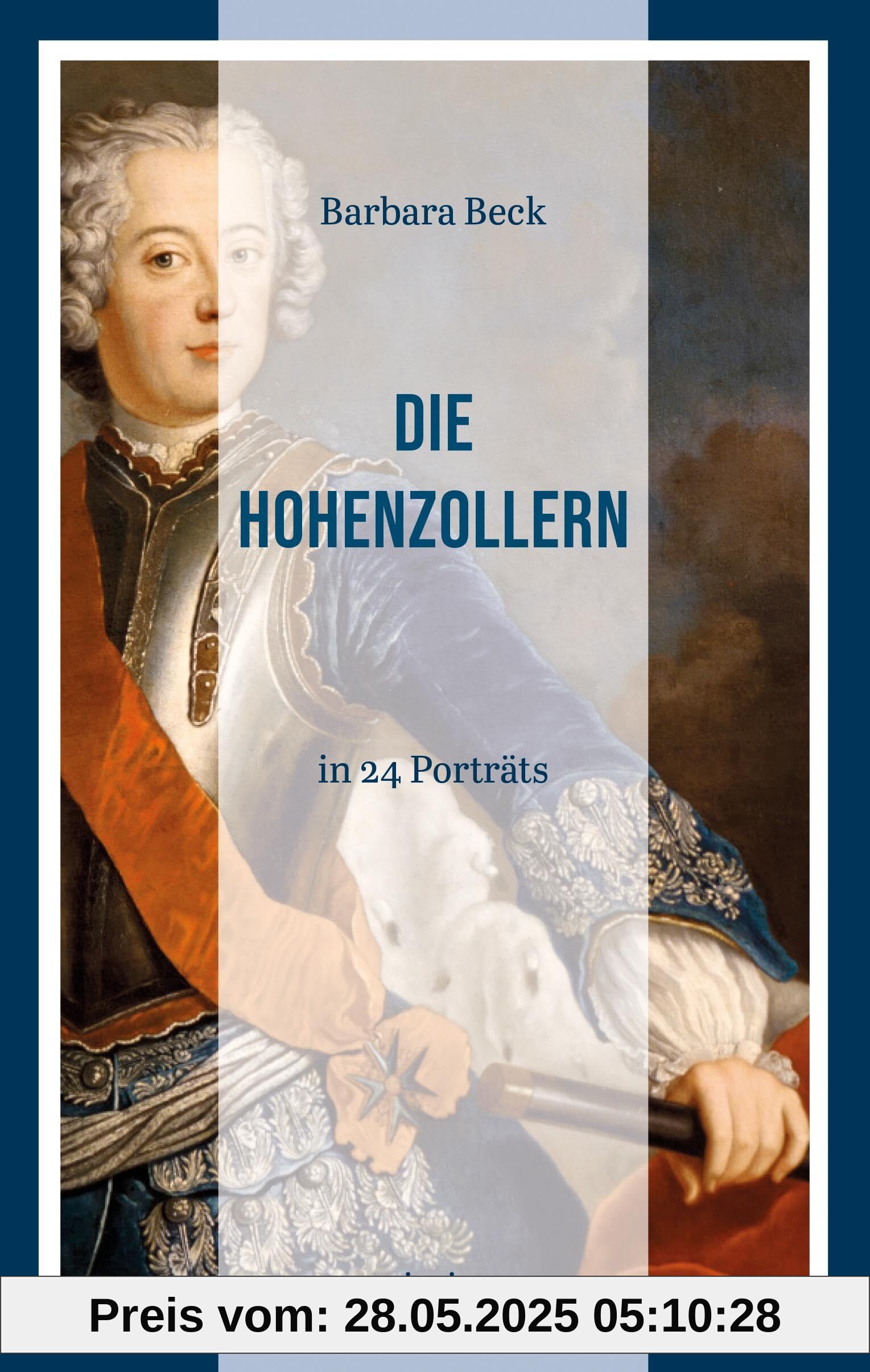 Die Hohenzollern: in 24 Porträts | 500 Jahre Kurfürsten, Preußenkönige und deutsche Kaiser | marixwissen Die Hohenzollern: in 24 Porträts | 500 Jahre Kurfürsten, Preußenkönige und deutsche Kaiser | marixwissen