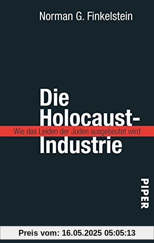 Die Holocaust-Industrie: Wie das Leiden der Juden ausgebeutet wird