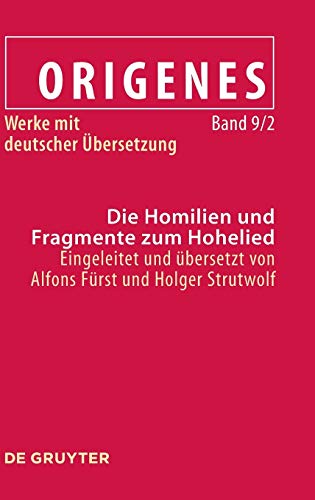 Die Homilien und Fragmente zum Hohelied (Origenes: Werke mit deutscher Übersetzung) von de Gruyter