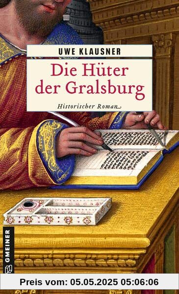 Die Hüter der Gralsburg: Bruder Hilperts neunter Fall (Historische Romane im GMEINER-Verlag)