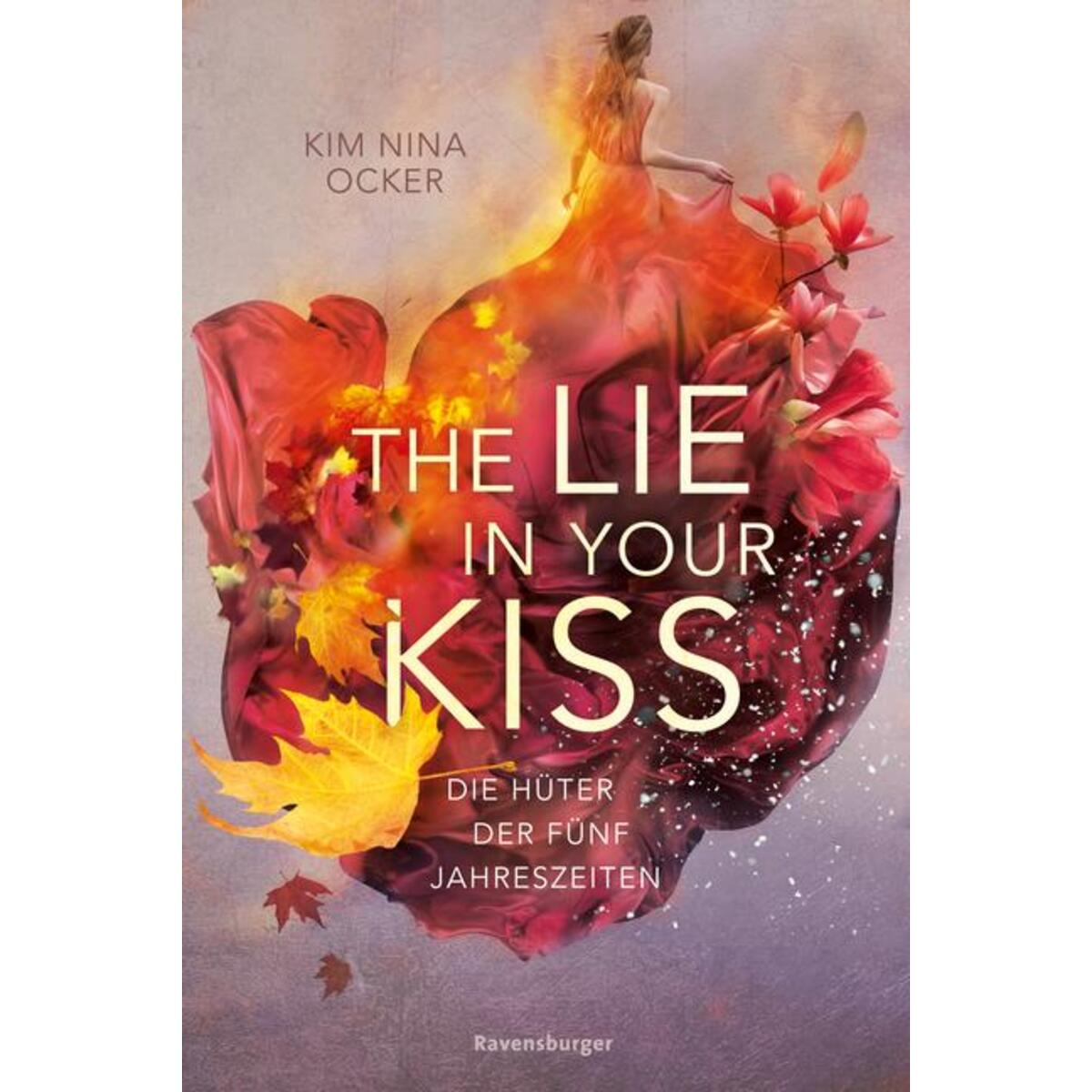 Die Hüter der fünf Jahreszeiten, Band 1: The Lie in Your Kiss Die Hüter der fünf Jahreszeiten, Band 1: The Lie in Your Kiss von Ravensburger Verlag