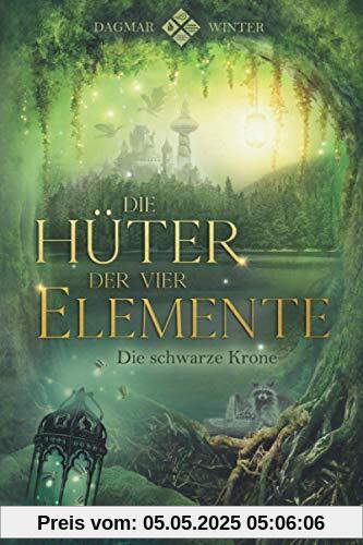 Die Hüter der vier Elemente: Die schwarze Krone (Die Hüter Trilogie)