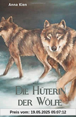 Die Hüterin der Wölfe (Die Steinzeit-Trilogie)