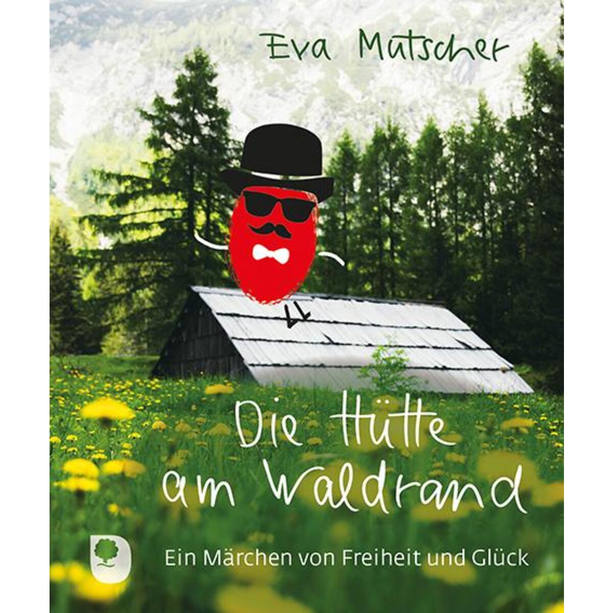 Die Hütte am Waldrand von Eschbach Verlag Am