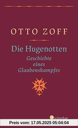 Die Hugenotten - Geschichte eines Glaubenskampfes