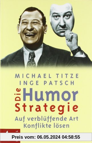 Die Humor-Strategie. Auf verblüffende Art Konflikte lösen