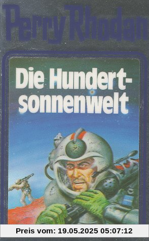 Die Hundertsonnenwelt. Perry Rhodan 17. (Perry Rhodan Silberband)