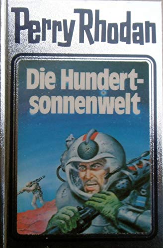 Die Hundertsonnenwelt. Perry Rhodan 17. (Perry Rhodan Silberband, Band 17)