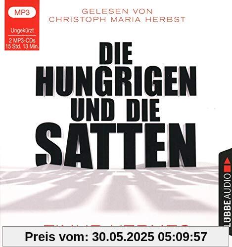 Die Hungrigen und die Satten: Ungekürzt. Die Hungrigen und die Satten: Ungekürzt.