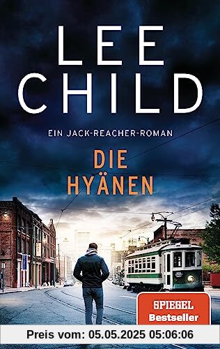 Die Hyänen: Ein Jack-Reacher-Roman (Die-Jack-Reacher-Romane, Band 24)