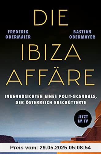 Die Ibiza-Affäre - Filmbuch: Innenansichten eines Polit-Skandals, der Österreich erschütterte Die Ibiza-Affäre - Filmbuch: Innenansichten eines Polit-Skandals, der Österreich erschütterte