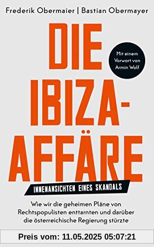 Die Ibiza-Affäre: Innenansichten eines Skandals