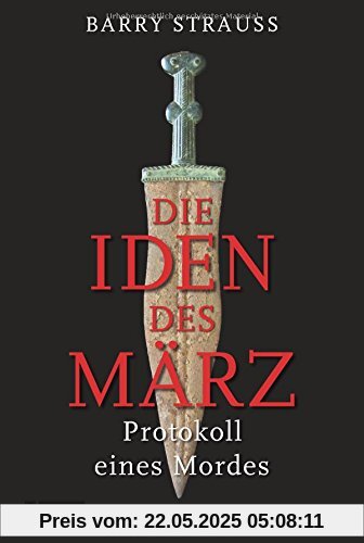 Die Iden des März: Protokoll eines Mordes